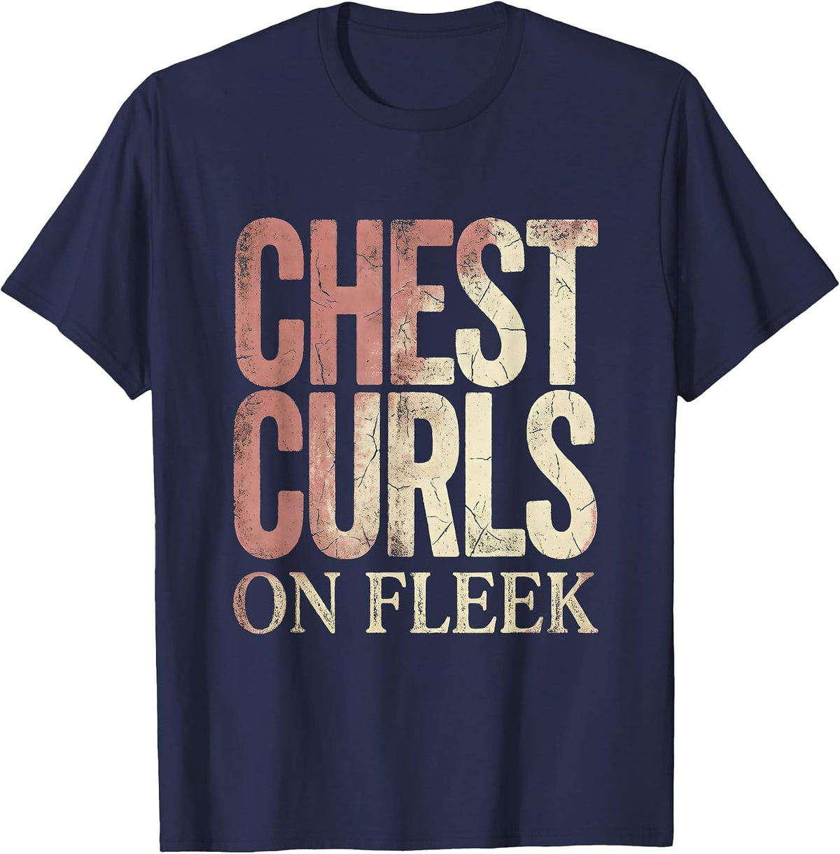 Chest Curls On Fleek Hairy Chest Humor Design T-Shirt - Navy Blue