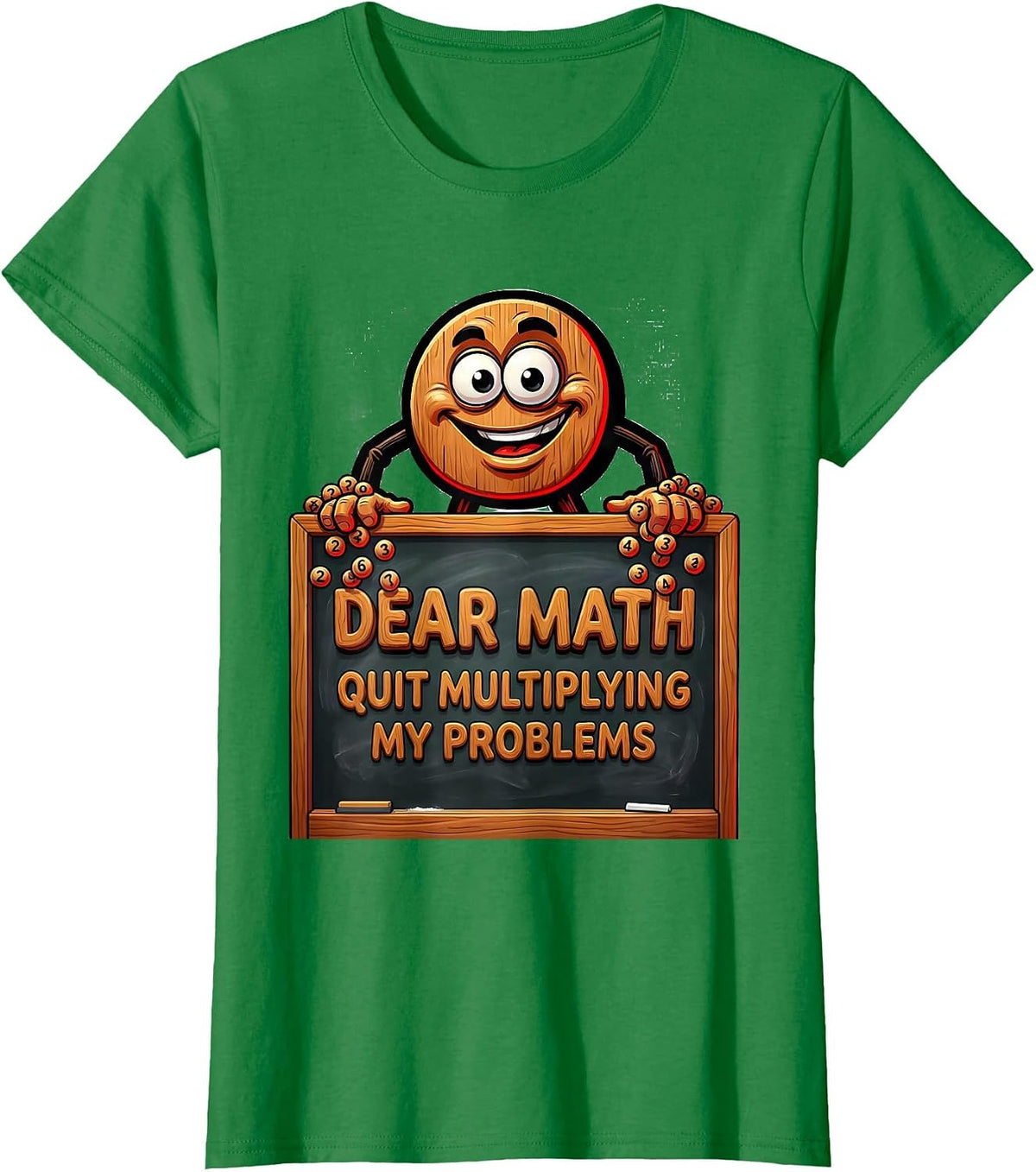 Women's Dear Math, Quit Multiplying My Problems Funny Math Teacher T-Shirt - Kelly Green