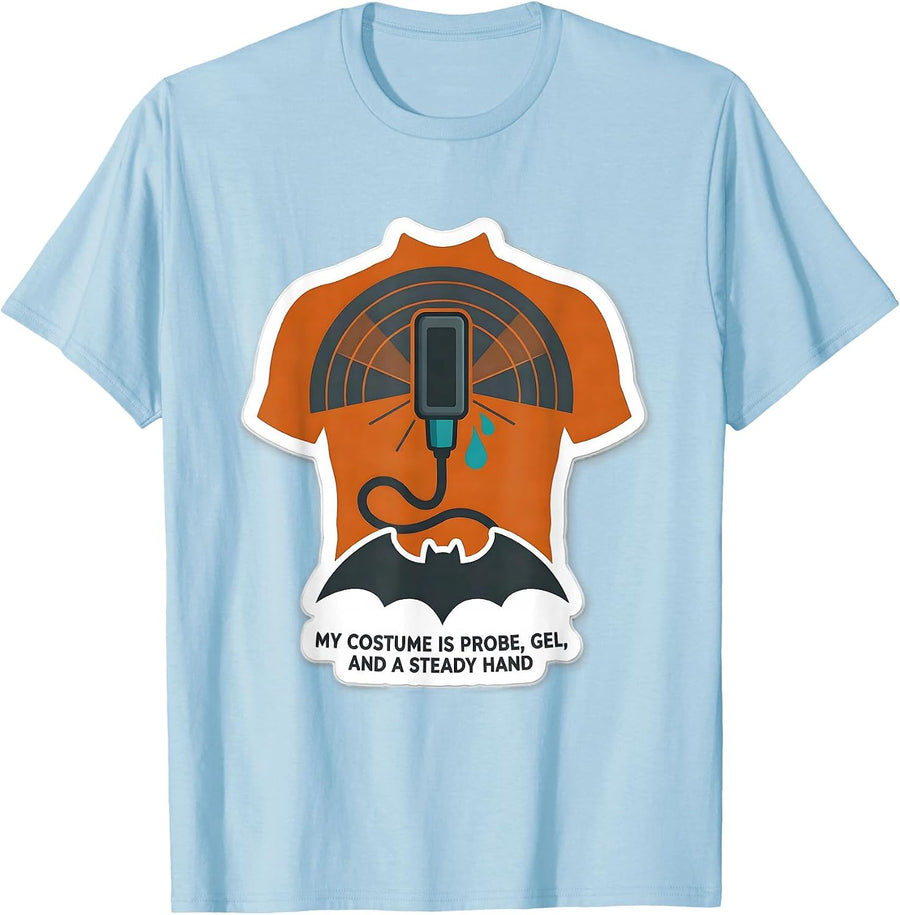 Men's My Costume Is Probe Gel And A Steady Hand Sonographer T-Shirt - Baby Blue
