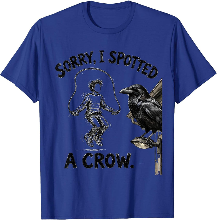 Sorry, I Spotted A Crow Hand-Sketched Bird Lover Dark Humor T-Shirt - Royal Blue