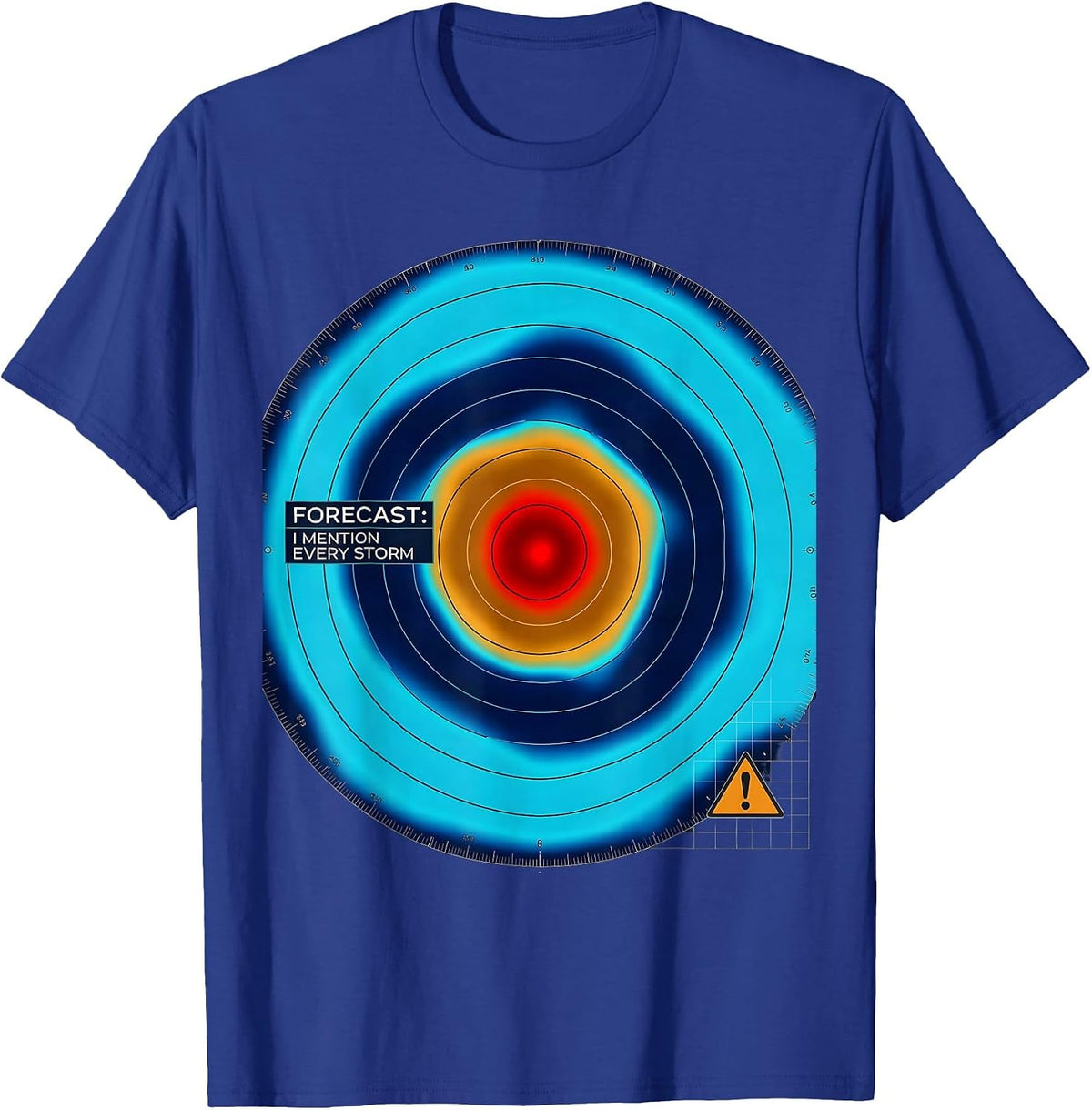 Men's Forecast: I Mention Every Storm Meteorology Storm Chaser T-Shirt - Royal Blue