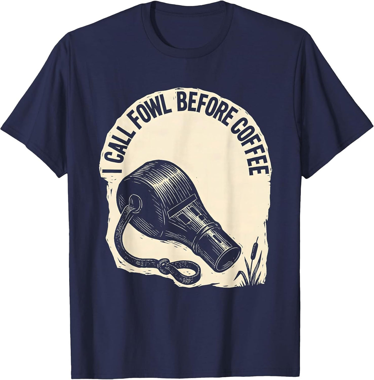 Men's I Call Fowl Before Coffee Funny Duck Hunting Dad Humor T-Shirt - Navy Blue