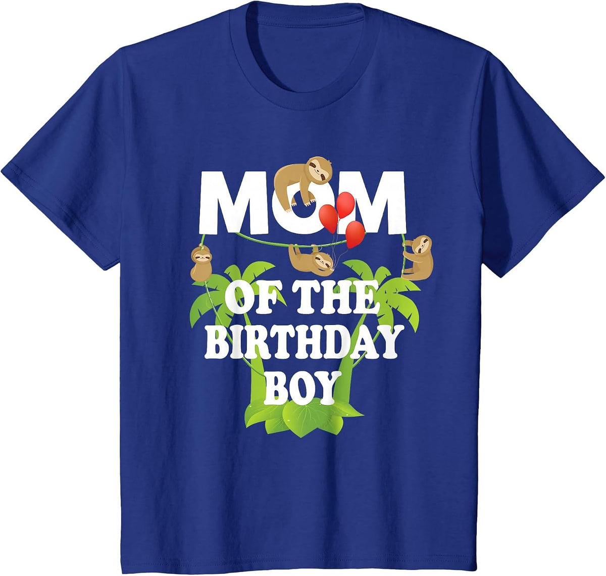 Mom of The Birthday Boy Sloth Kid B-Day Party T-Shirt - Royal Blue