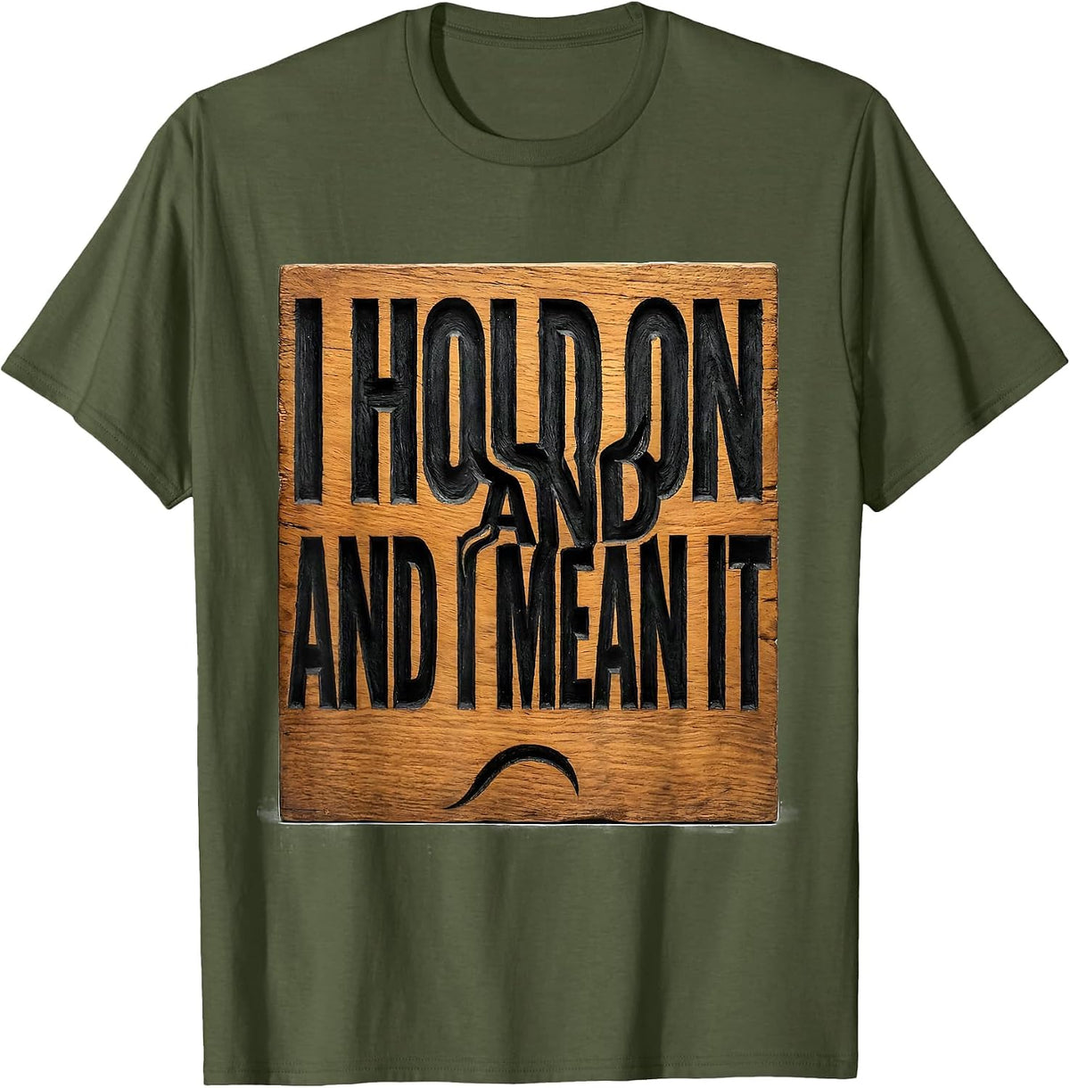 Men's I Hold On And I Mean It Funny Sloth Lover Gift T-Shirt - Olive Green