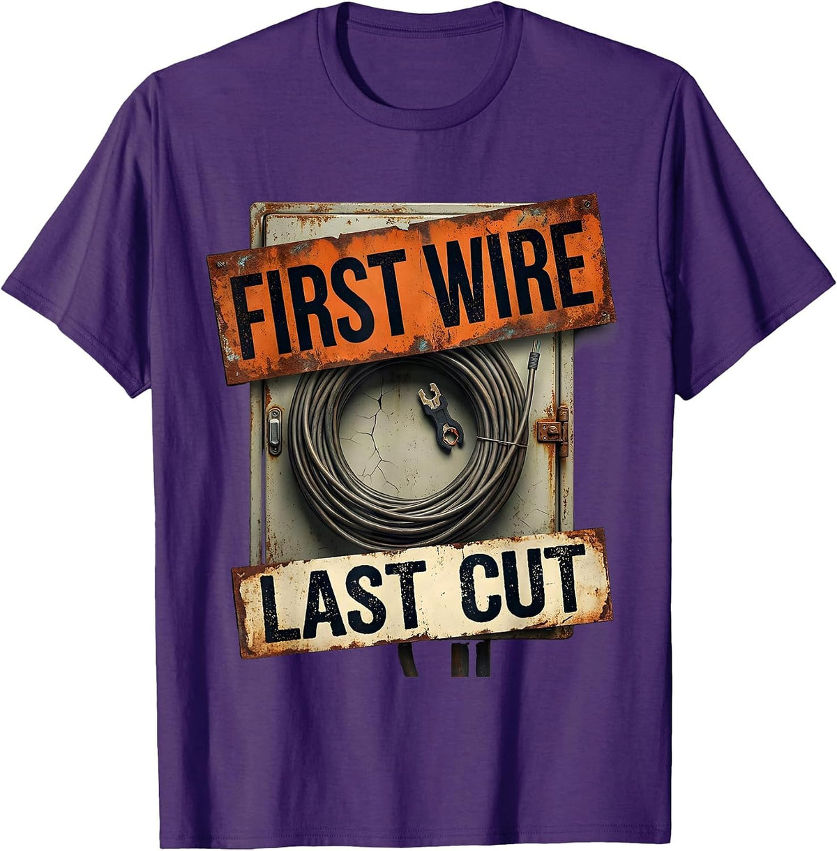 First Wire Last Cut Funny Electrician Engineer Sarcastic T-Shirt - Purple
