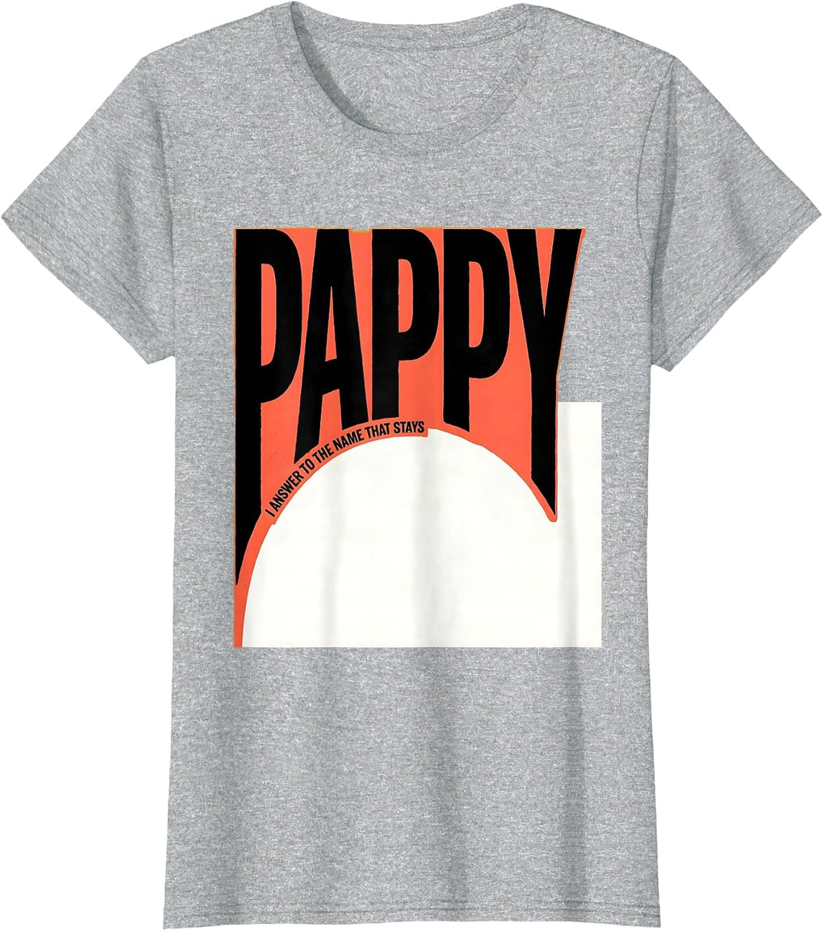 I Answer To The Name That Stays Pappy Funny Grandfather T-Shirt - Heather Grey