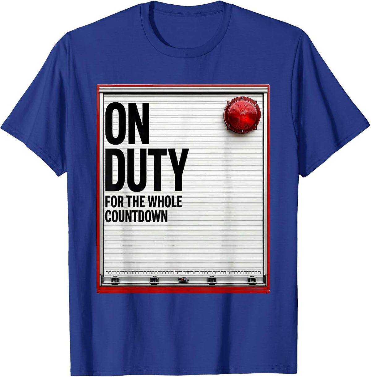 On Duty For The Whole Countdown Funny Firefighter Christmas T-Shirt - Royal Blue