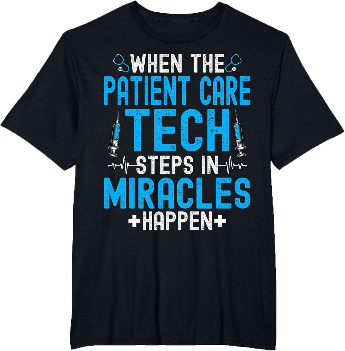 When the Patient Care Technician PCT Week Medical Assistant T-Shirt - Black