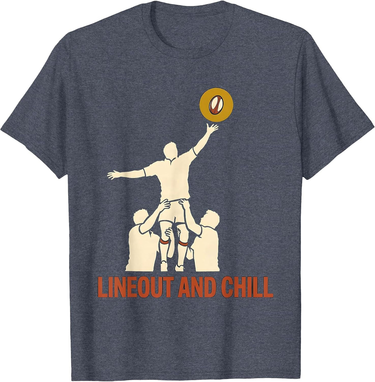 Lineout And Chill Funny Rugby Player Coach Fan Gift T-Shirt - Heather Blue