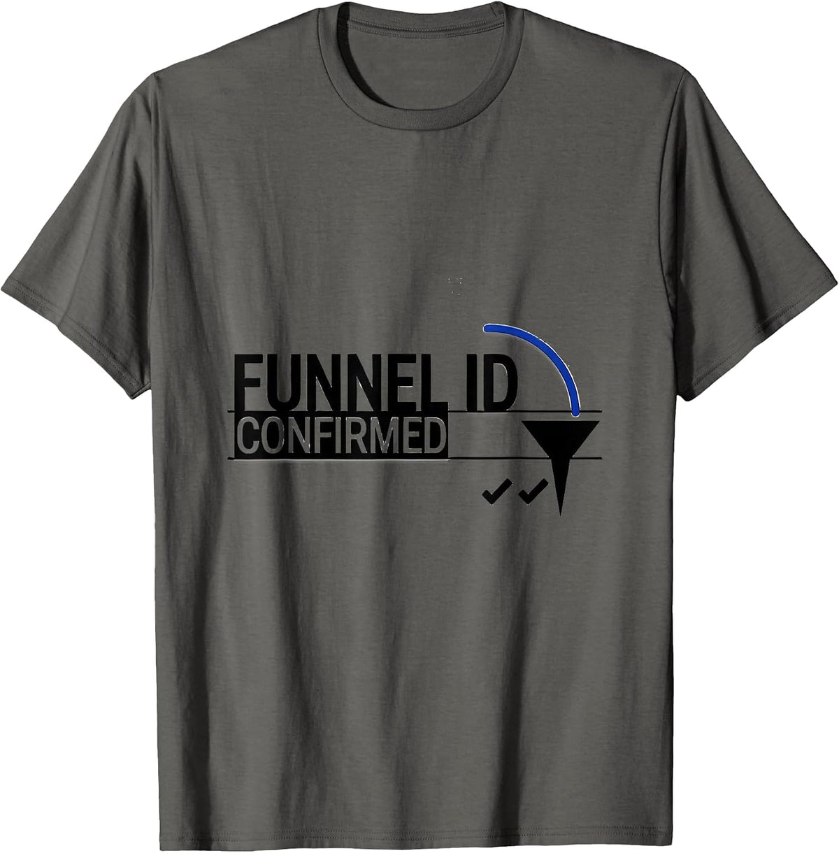 Funnel ID Confirmed Funny Storm Chaser Meteorology Humor T-Shirt - Asphalt Grey