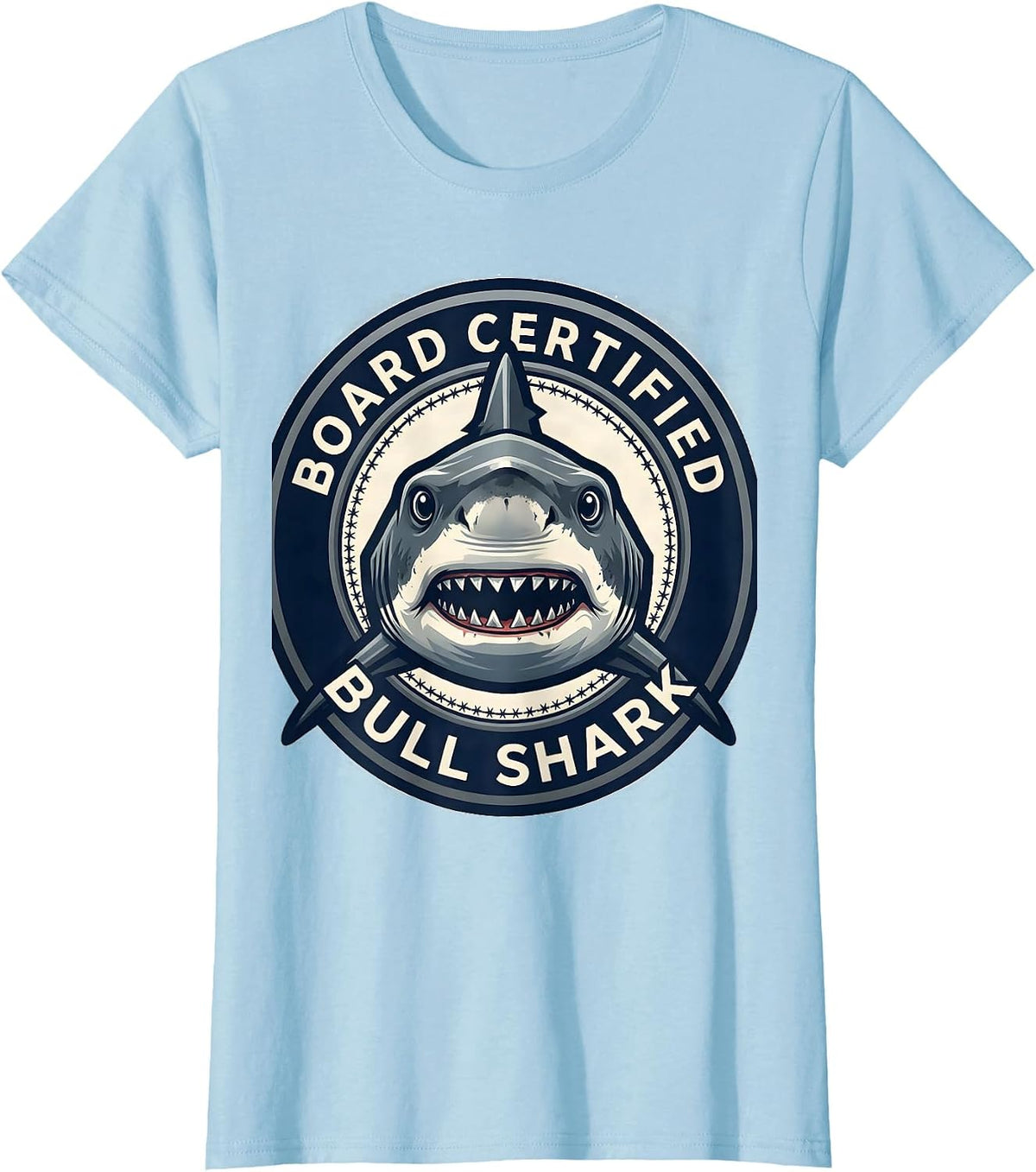 Women's Board Certified Bull Shark Funny Shark Lover Ocean Wildlife T-Shirt - Baby Blue