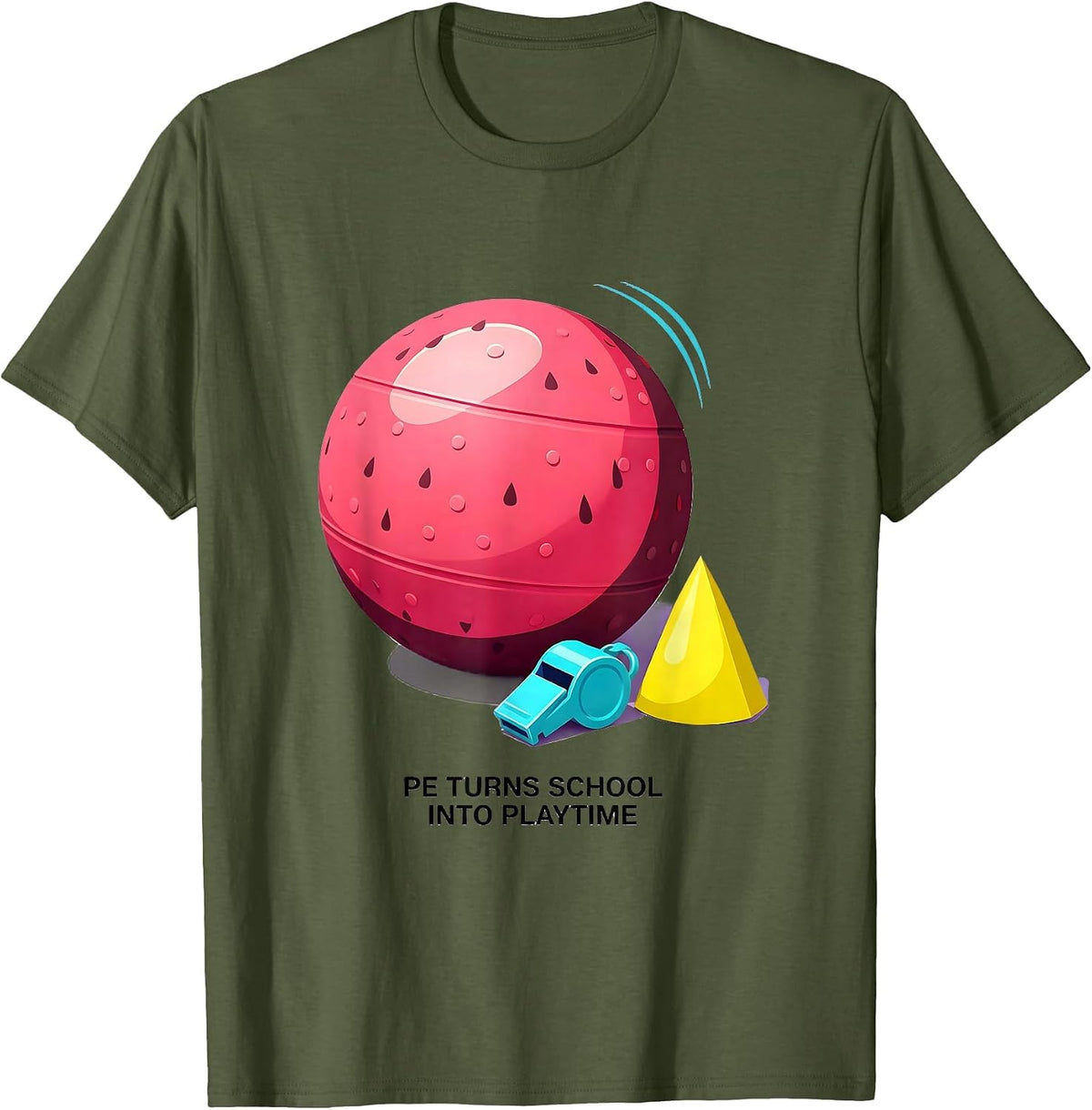 Men's PE Turns School Into Playtime Funny PE Teacher Gym Humor T-Shirt - Olive Green