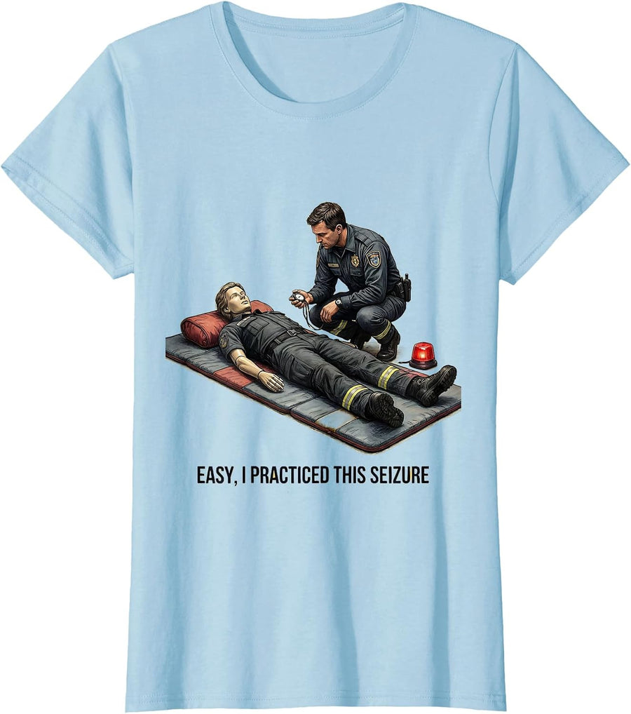 Women's Easy, I Practiced This Seizure Funny EMT Paramedic Workplace T-Shirt - Baby Blue