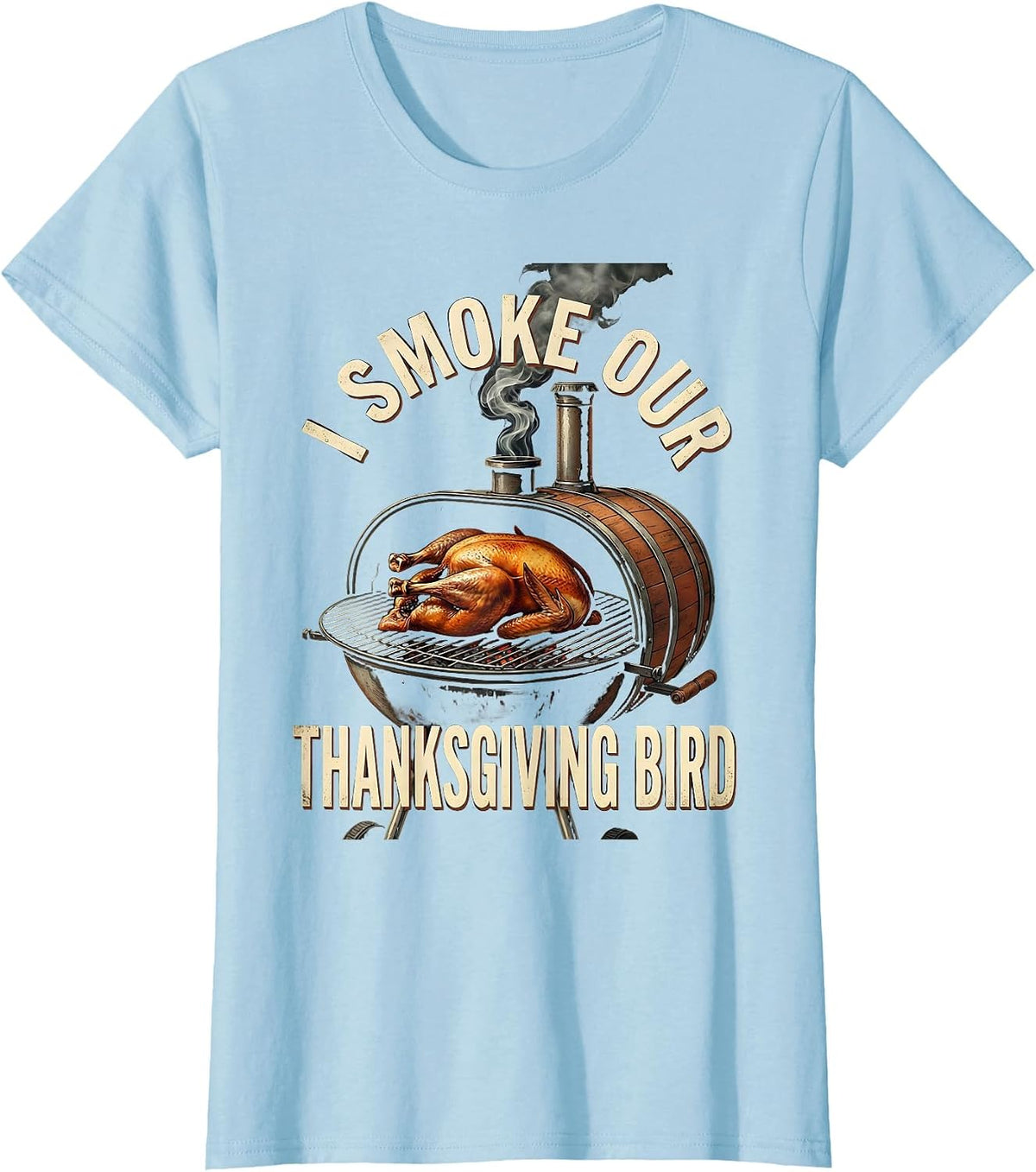 I Smoke Our Thanksgiving Bird Vintage BBQ Pitmaster T-Shirt - Baby Blue