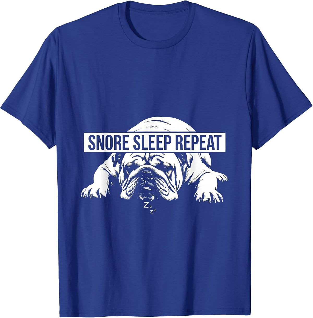 Bulldog Snore Sleep Repeat Funny Dog Design T-Shirt - Royal Blue