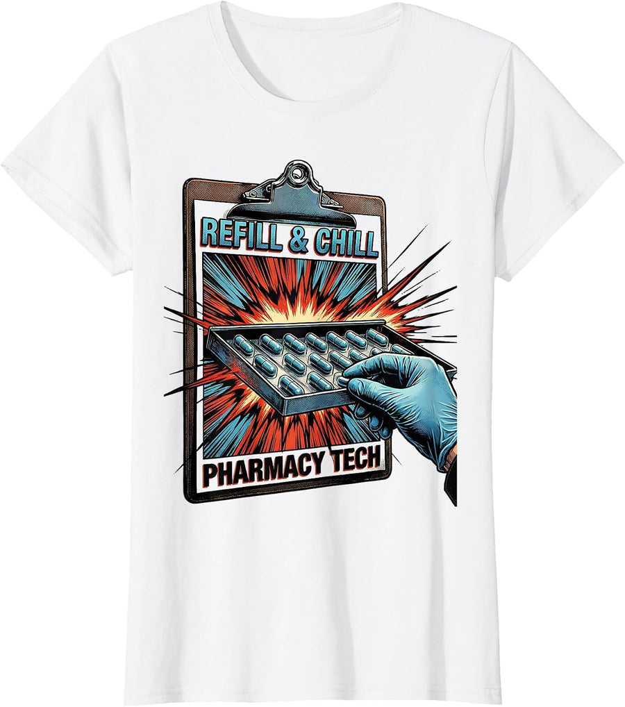 Women's Refill & Chill Pharmacy Tech Funny Pharmacy Technician T-Shirt - White