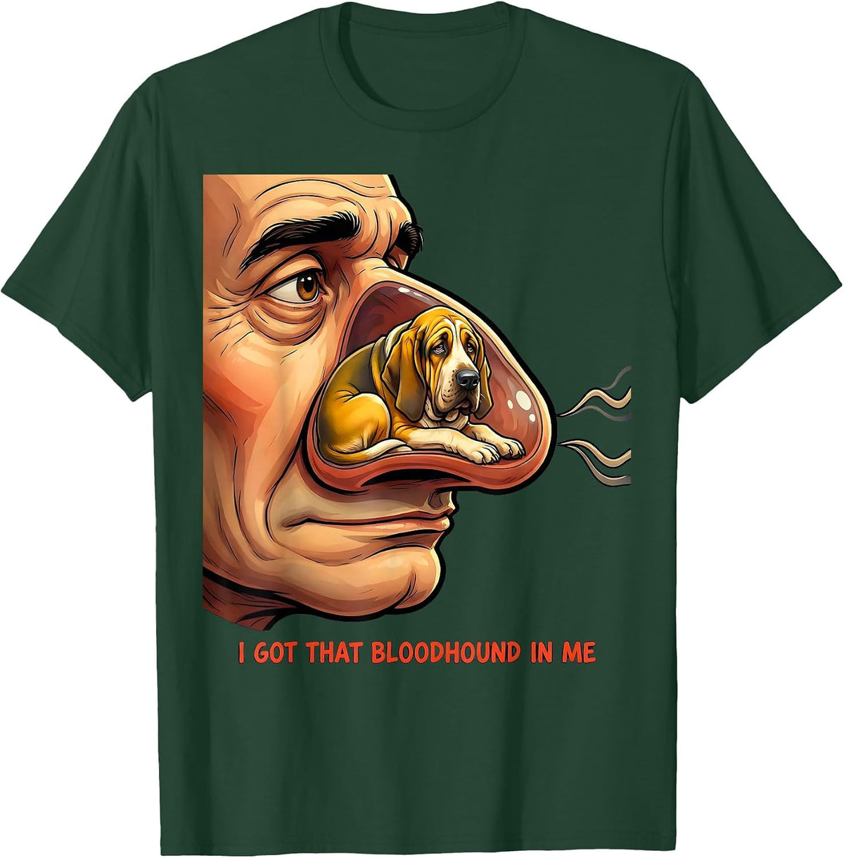 Men's I Got That Bloodhound In Me Funny Dog Meme Humor T-Shirt - Dark Green