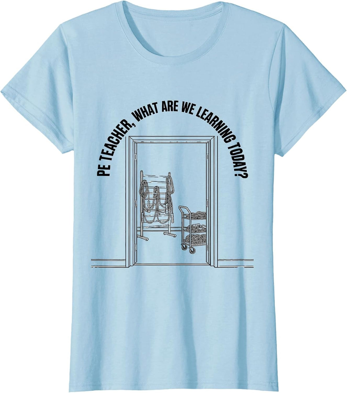 PE Teacher, What Are We Learning Today? Back To School T-Shirt, Women, Baby Blue, Large - As Pictured