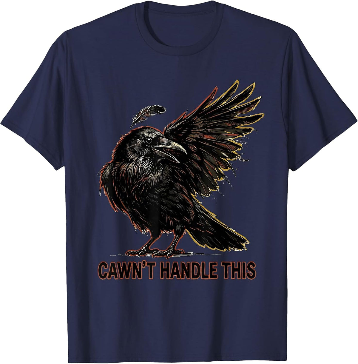 Men's Cawn't Handle This Funny Crow Gothic Dark Humor Bird Lover T-Shirt - Navy Blue