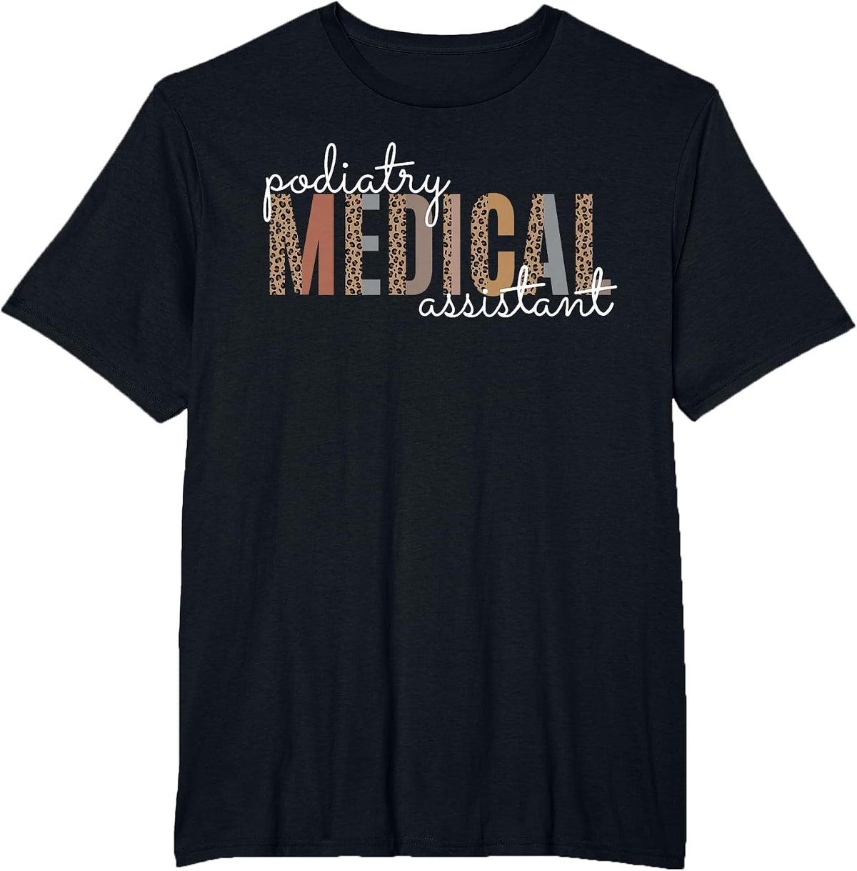 Podiatry Medical Assistant Podiatrist Funny Podiatry Nurse T-Shirt - Black