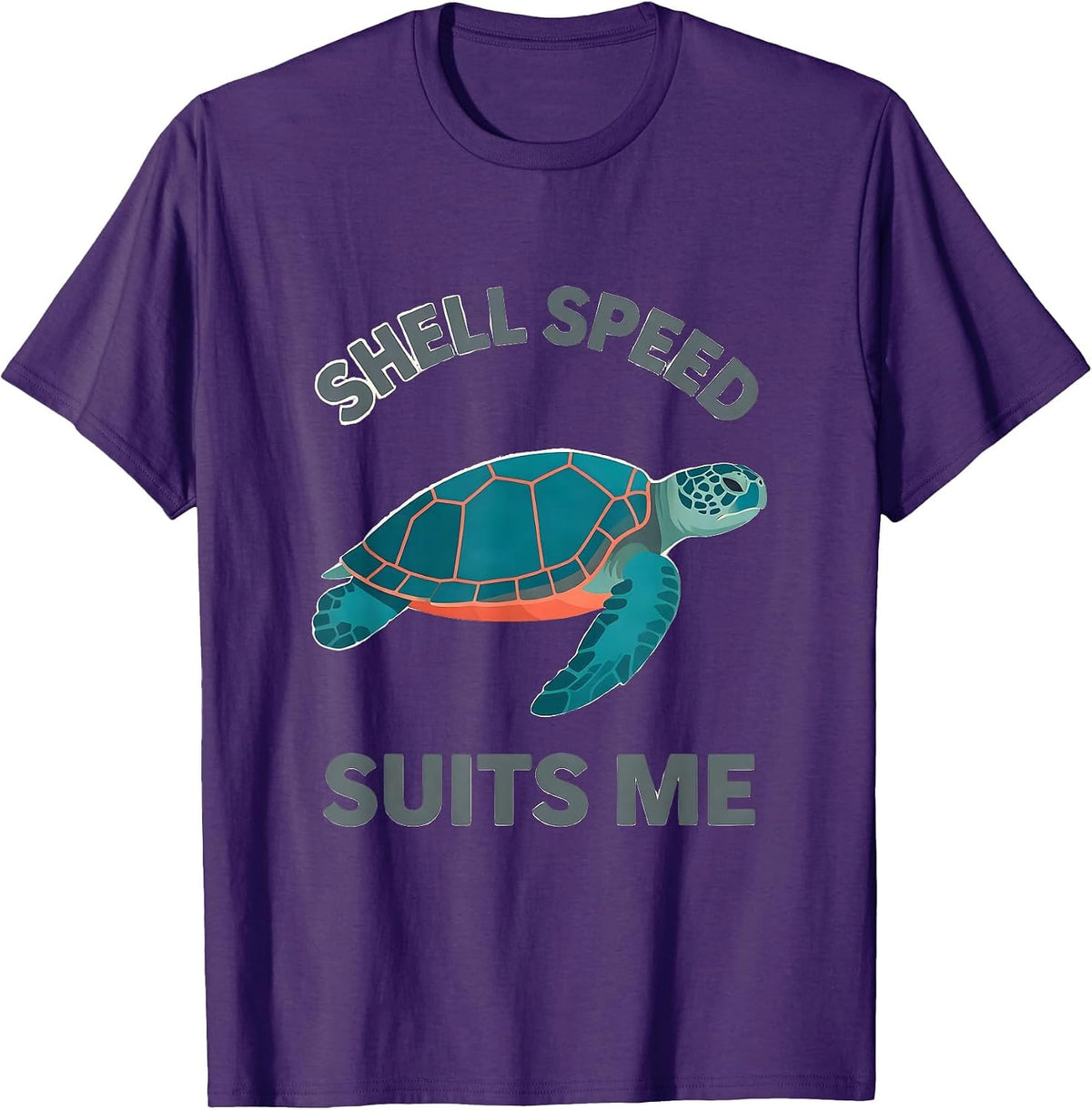 Shell Speed Suits Me Funny Turtle Lover Pet Humor T-Shirt - Purple