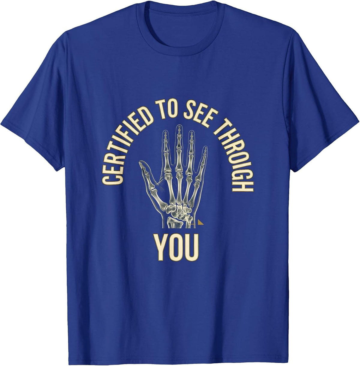 Men's Certified To See Through You Radiology Tech Rad Tech Humor T-Shirt - Royal Blue