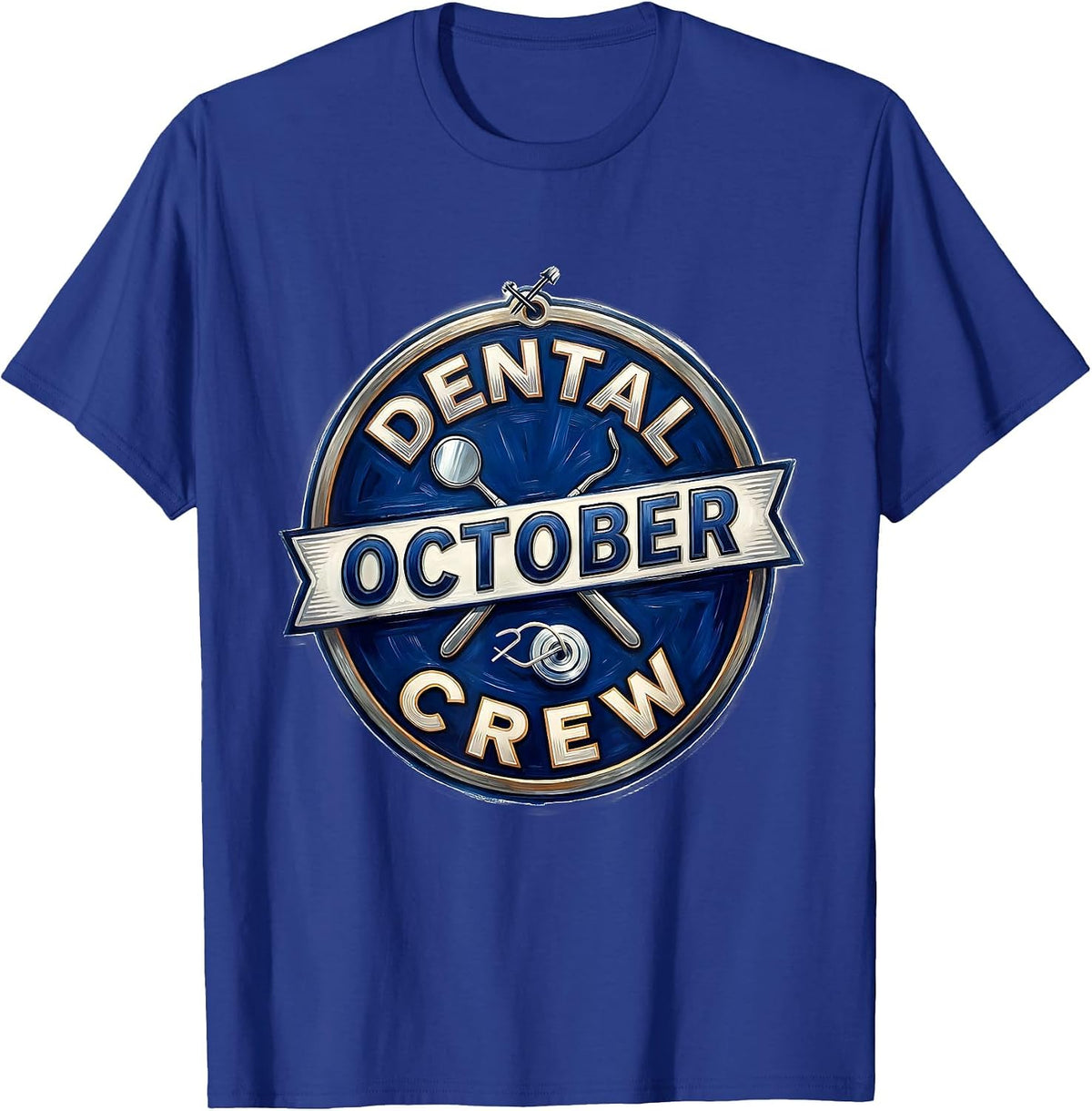 Dental October Crew Funny Dental Hygienist Team Humor T-Shirt - Royal Blue