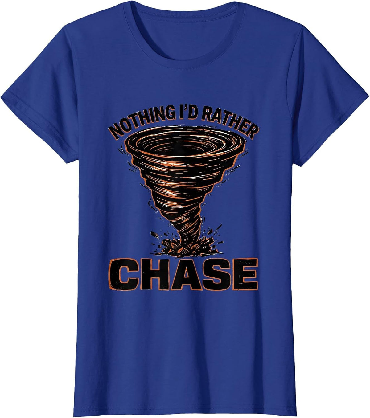 Women's Nothing I'd Rather Chase Linocut Storm Chaser Tornado Humor T-Shirt - Royal Blue