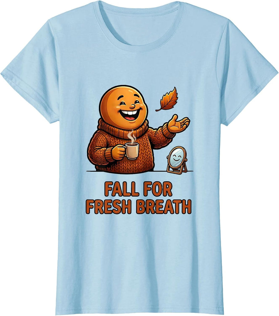 Women's Fall For Fresh Breath Funny Dental Hygienist Humor T-Shirt - Baby Blue