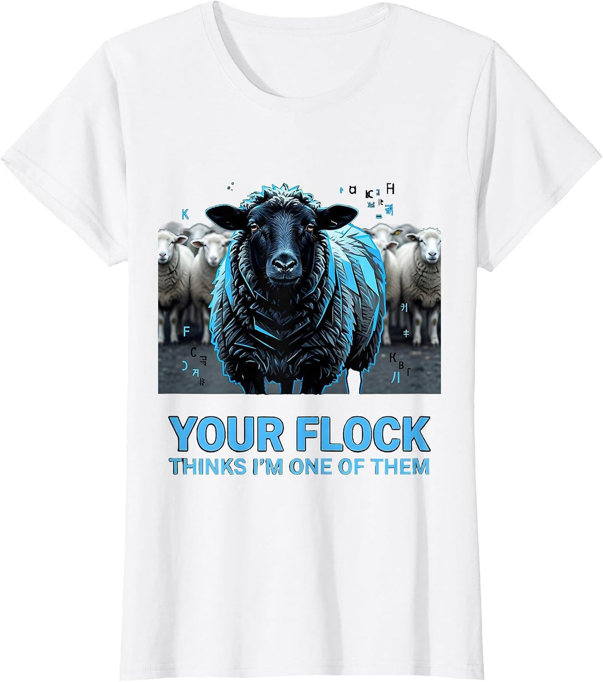 Your Flock Thinks I'm One Of Them Funny Black Sheep T-Shirt - White