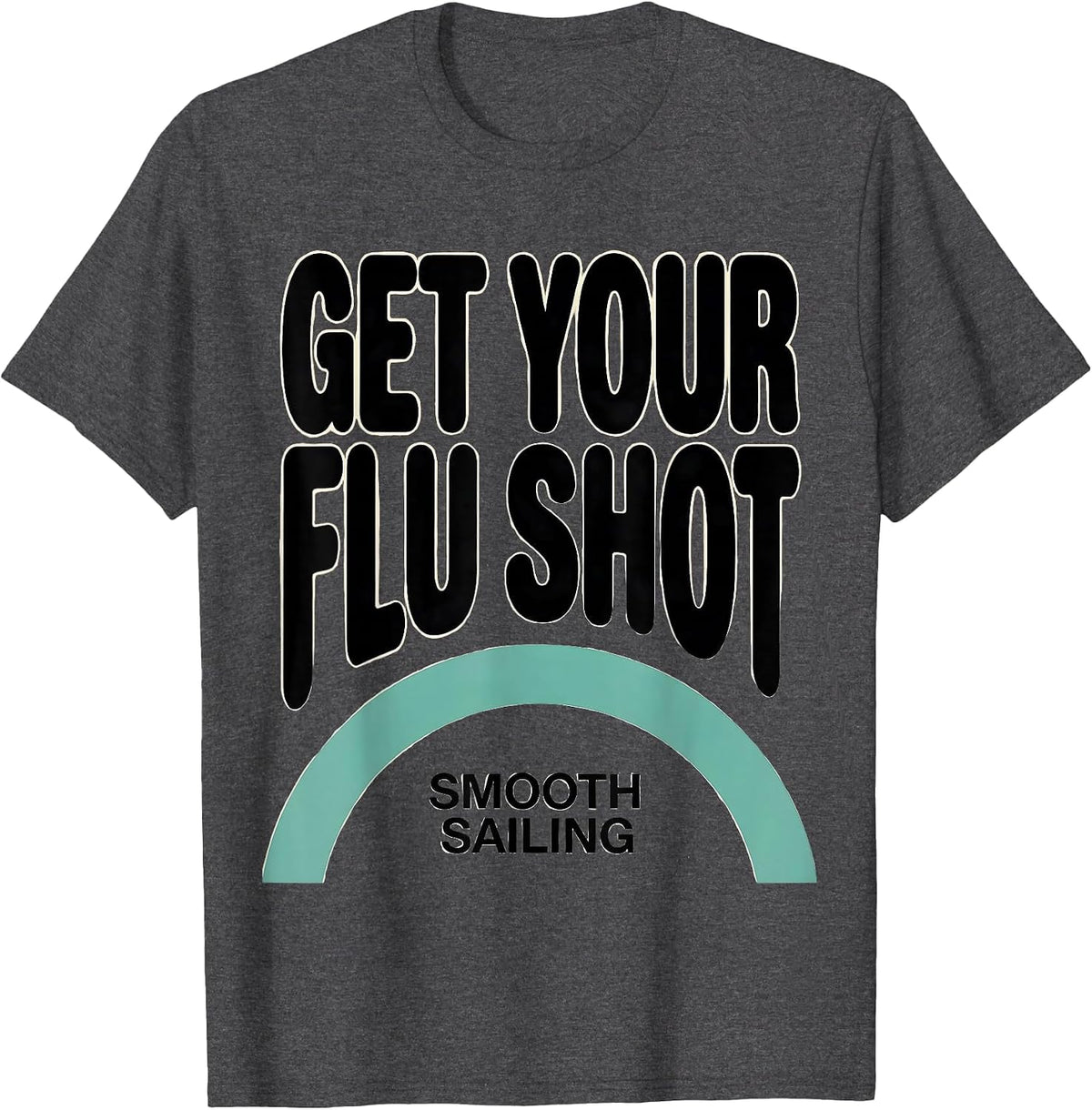 Get Your Flu Shot—Smooth Sailing Funny Nurse Doctor T-Shirt - Dark Heather Grey