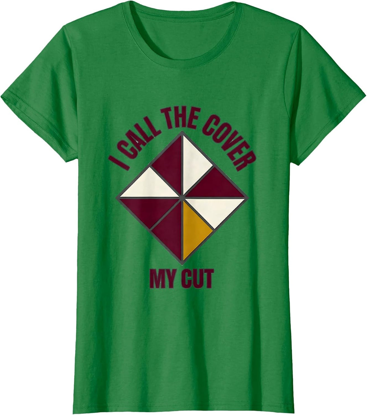 Women's I Call The Cover My Cut Funny Gambling Poker Player Card T-Shirt - Kelly Green