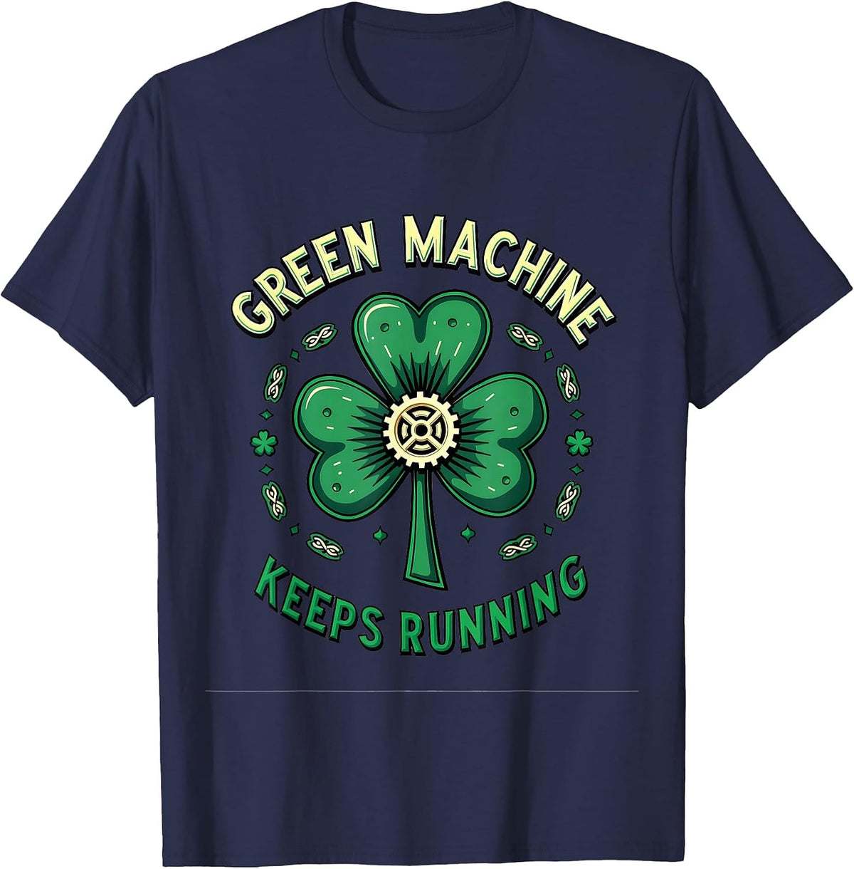 Green Machine Keeps Running St Patrick Design T-Shirt - Navy Blue