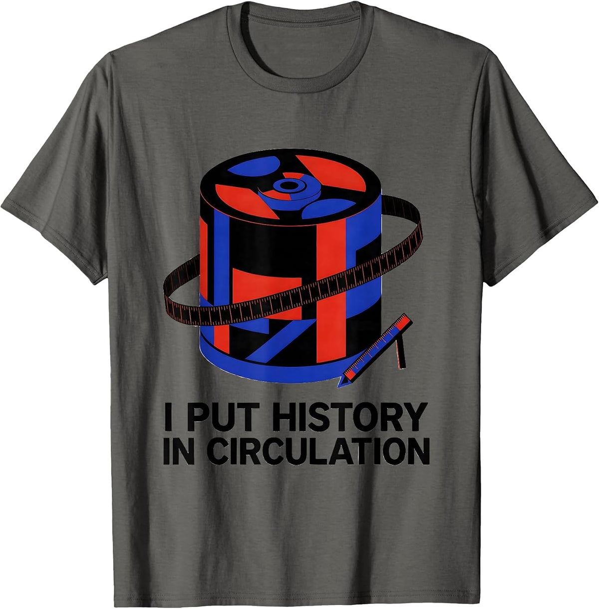 Men's I Put History In Circulation Funny History Teacher Back T-Shirt - Asphalt Grey
