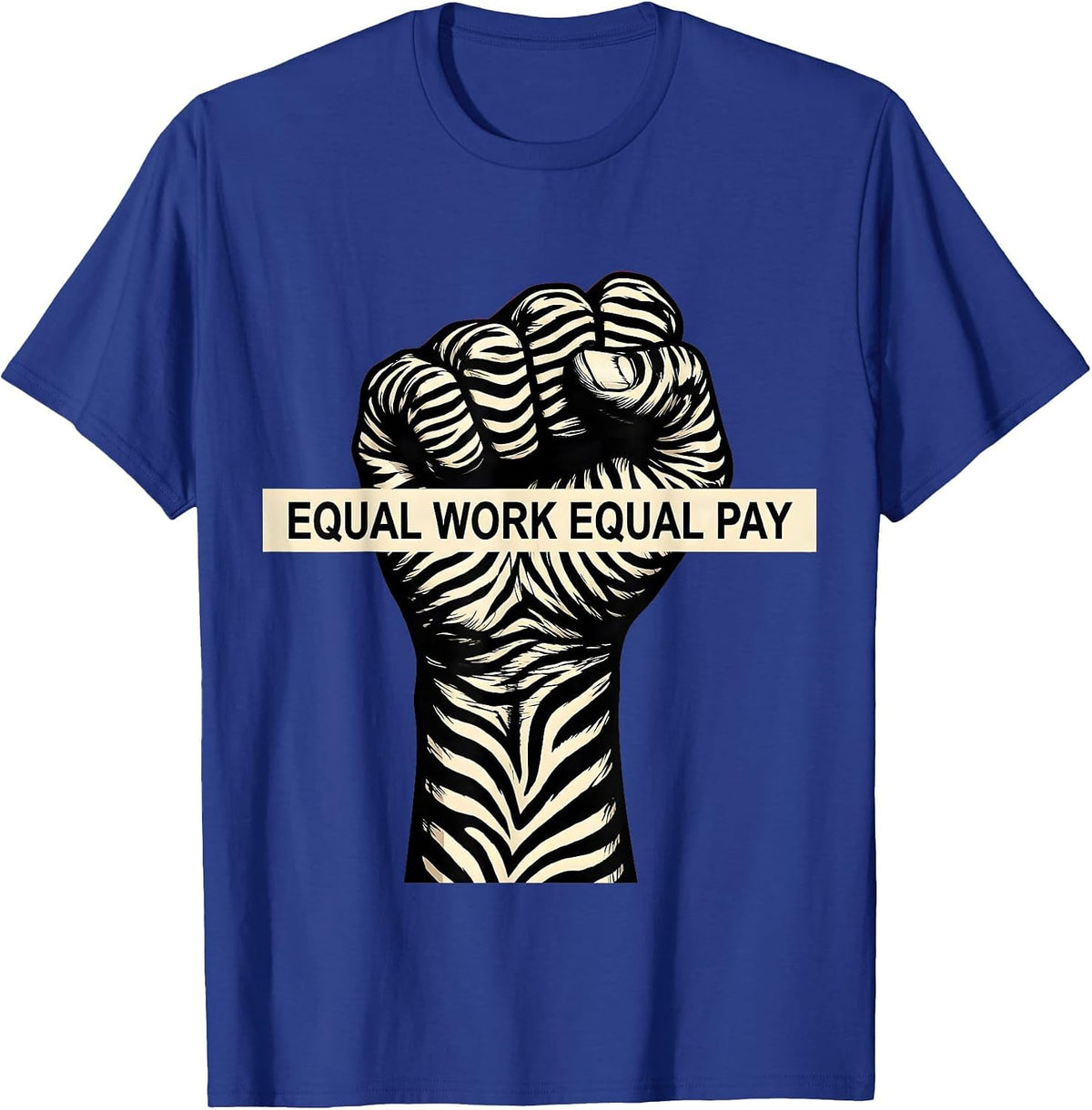 Men's Equal Work Equal Pay Labor Day Rights Design T-Shirt - Royal Blue