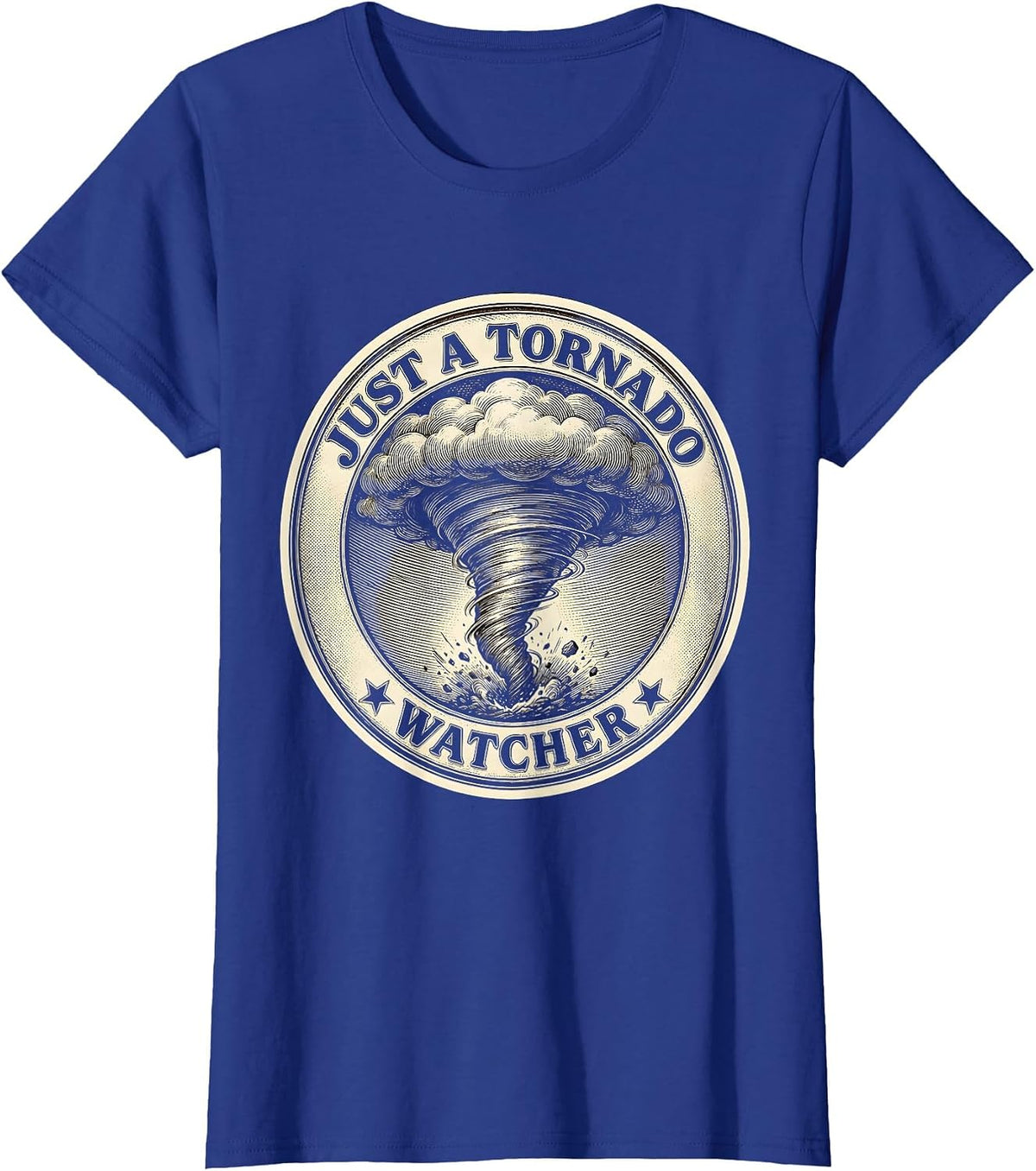 Women's Just A Tornado Watcher Funny Storm Chaser Meteorology T-Shirt - Royal Blue