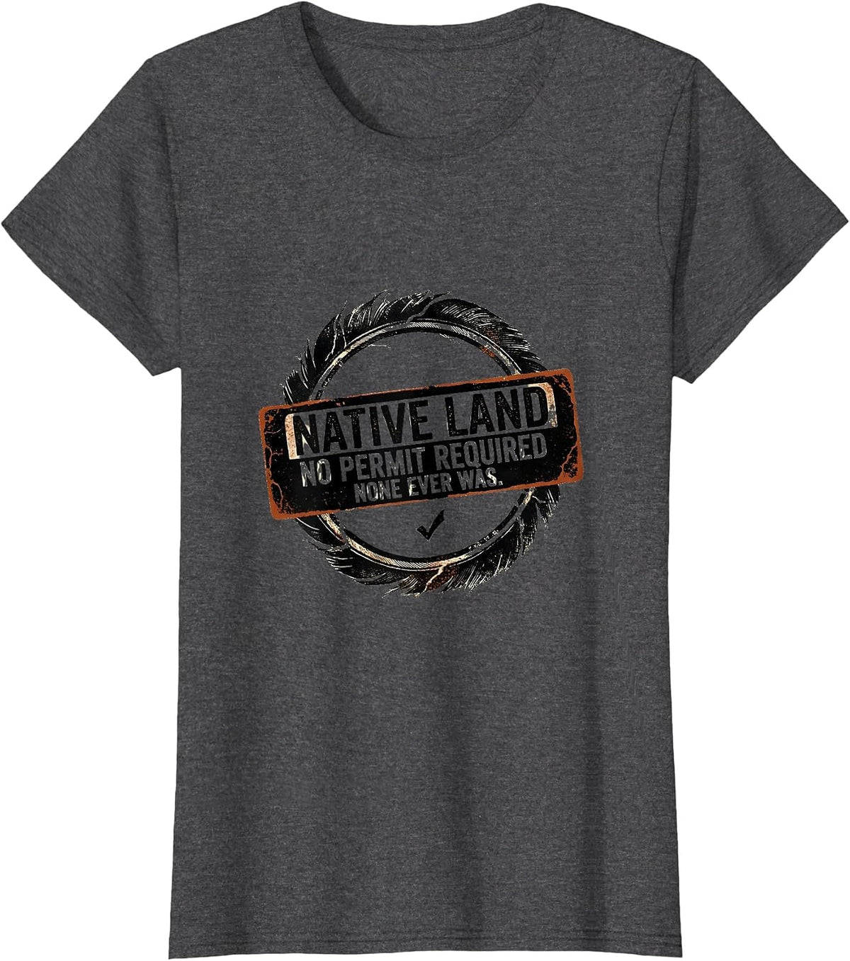 Women's Native Land No Permit Required Indigenous Heritage T-Shirt - Dark Heather Grey