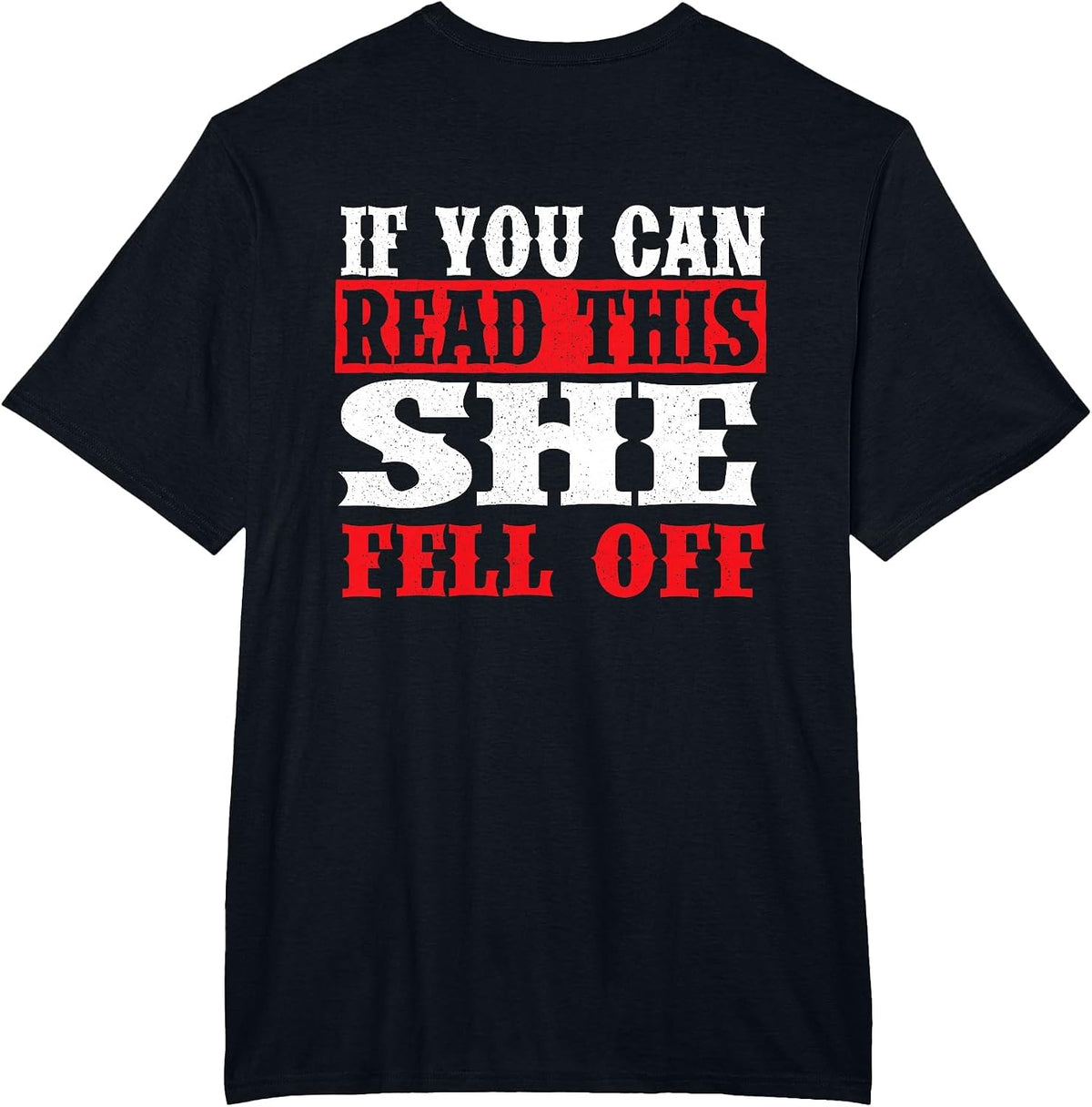 If You Can Read This She Fell Off Biker Motorcycle T-Shirt Tee for Men Women - Black