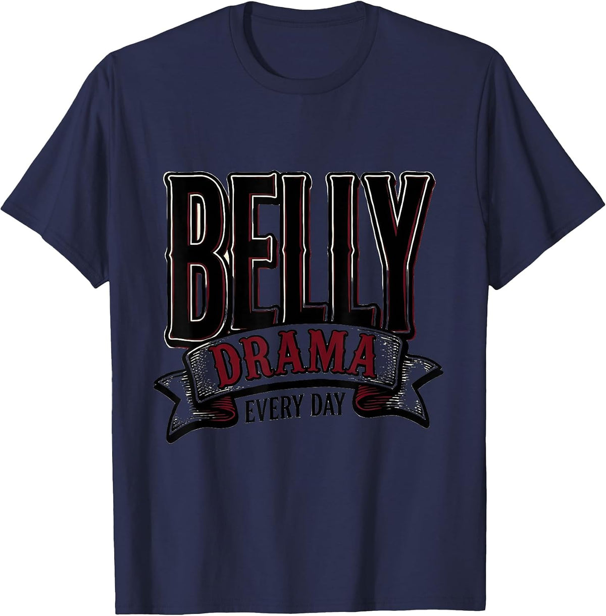 Tummy Ache Survivor Belly Drama Every Day T-Shirt - Navy Blue
