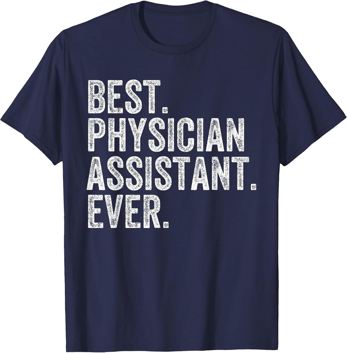 Best Physician Assistant Funny PA T-Shirt - Navy Blue
