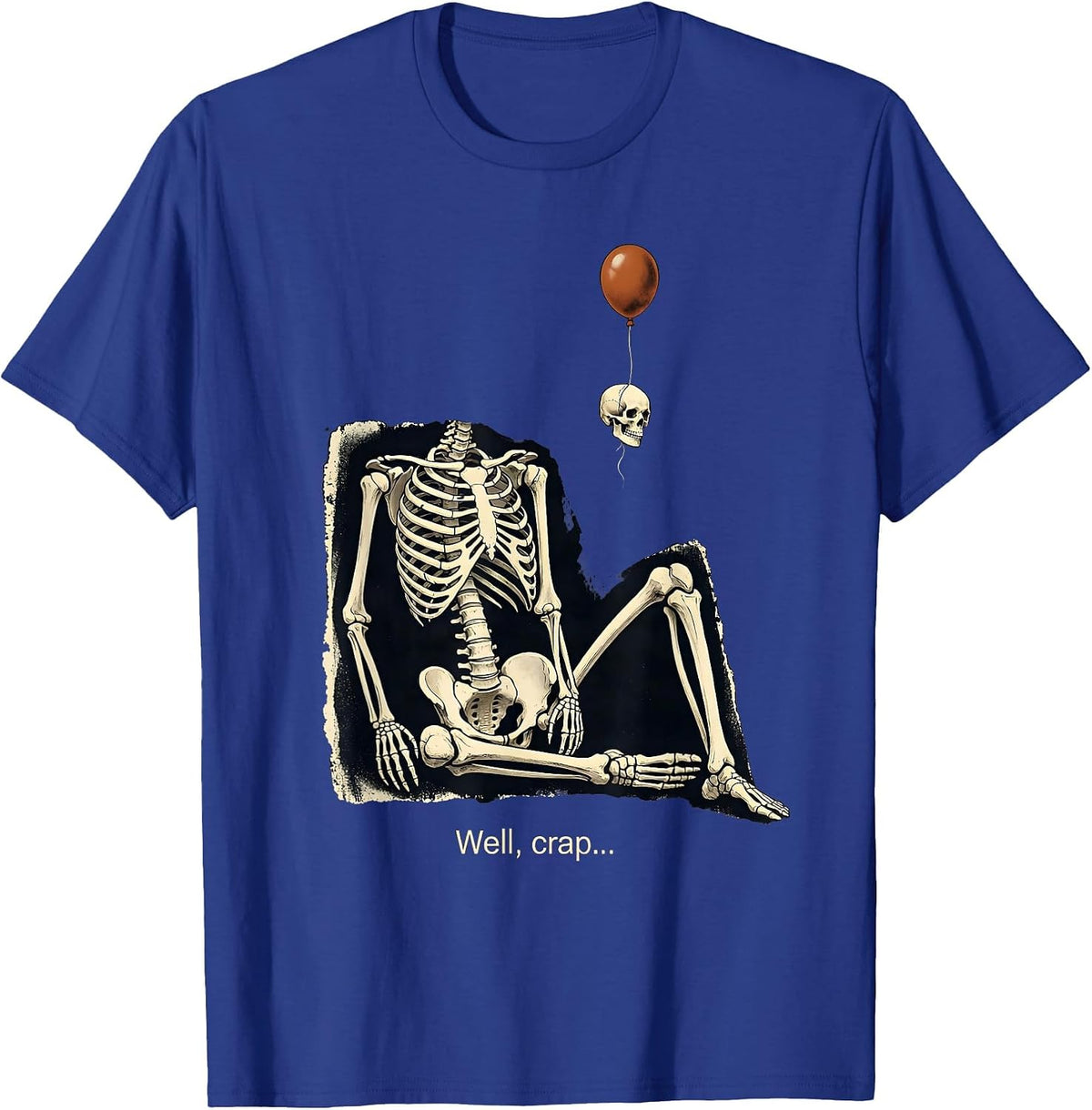 Well, crap... Rubber Stamp Dark Humor Halloween Skeleton T-Shirt - Royal Blue