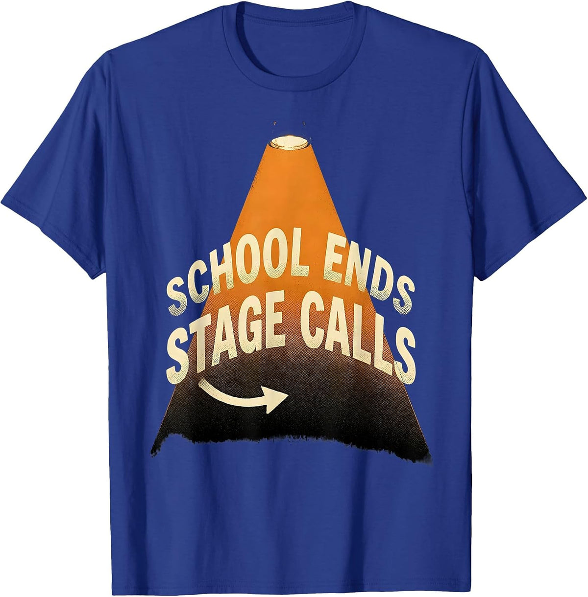 School Ends Stage Calls Funny Drama Club Theater Kid T-Shirt - Royal Blue