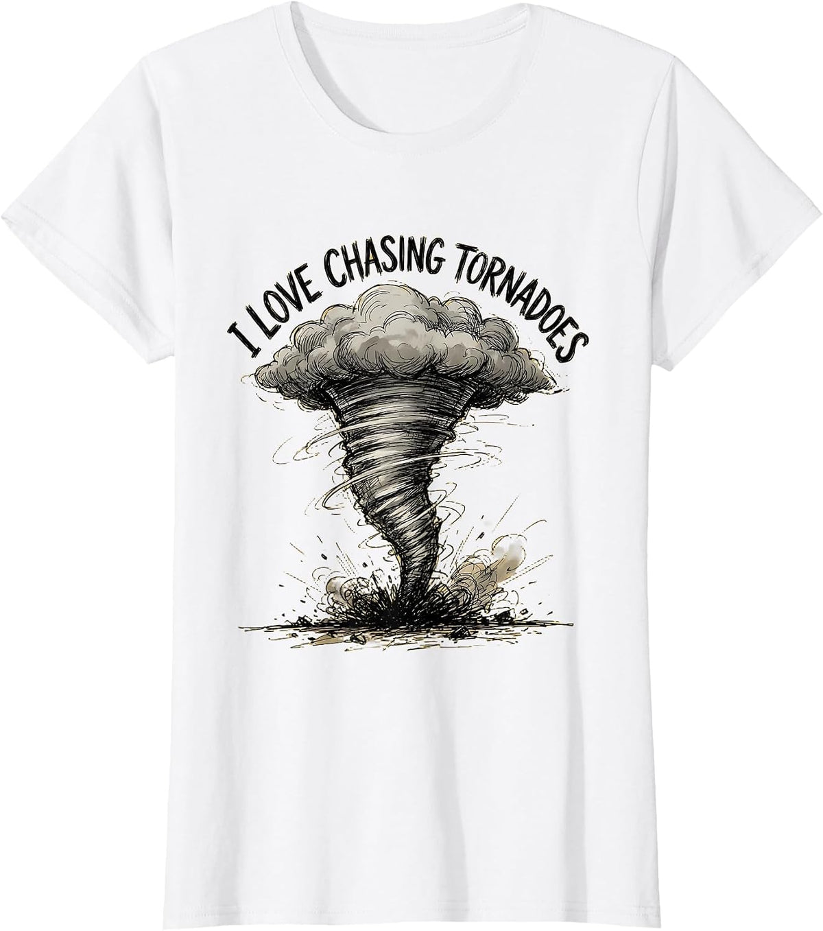 I Love Chasing Tornadoes Hand-Sketched Storm Chaser T-Shirt - White