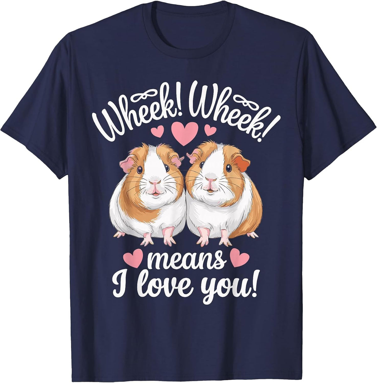 Wheek Wheek Means I Love You Funny Guinea Pig T-Shirt - Navy Blue