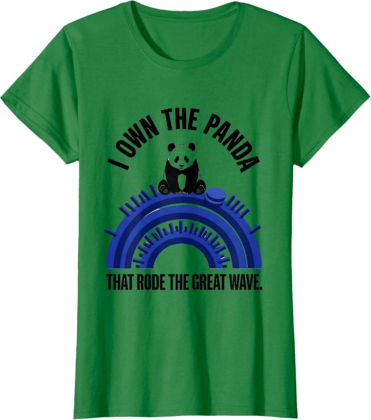Women's I Own The Panda That Rode The Great Wave Funny T-Shirt - Kelly Green