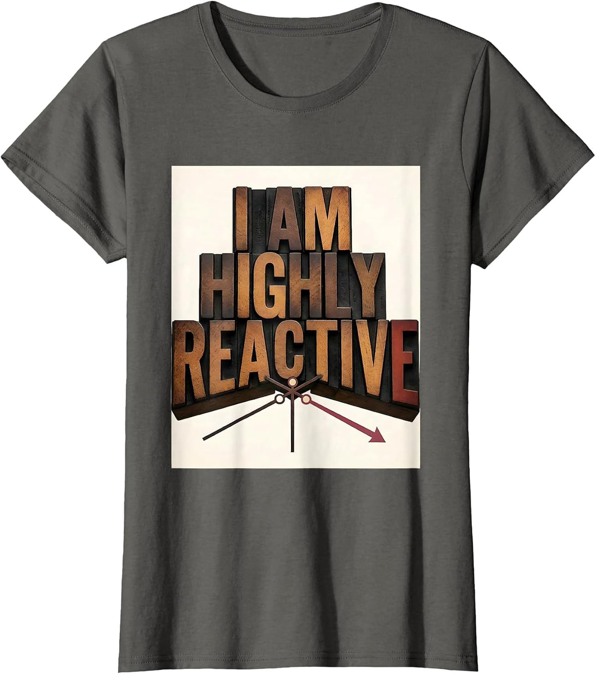 Women's I Am Highly Reactive Funny Chemistry Science Pun Humor T-Shirt - Asphalt Grey