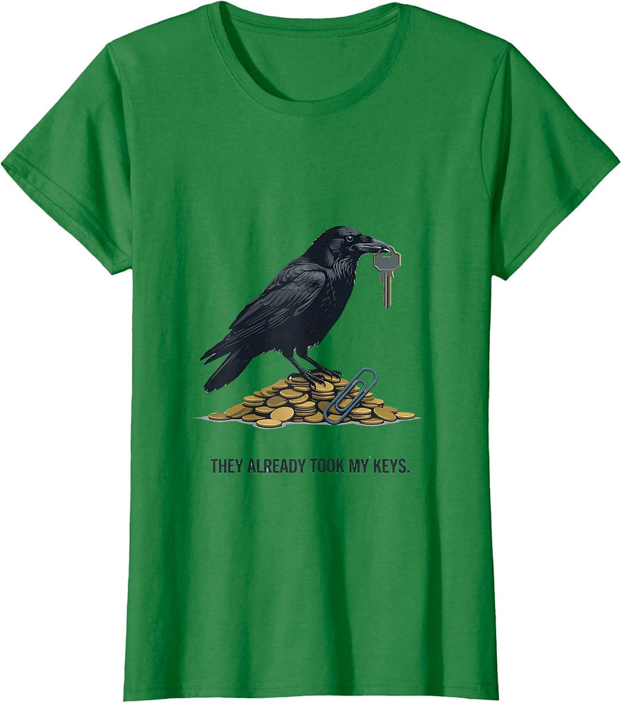Women's They Already Took My Keys Editorial Crow Bird Lover Gift T-Shirt - Kelly Green