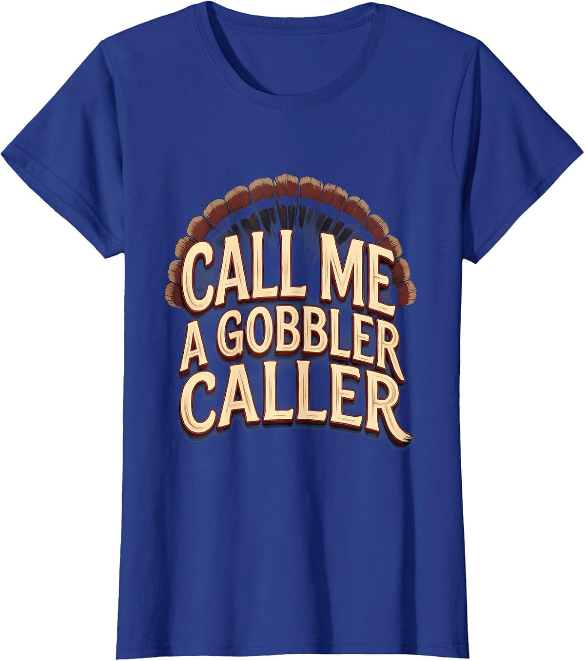 Call Me a Gobbler Caller Sign Painter Turkey Hunting Camo T-Shirt, Women, Royal Blue, XX-Large - As Pictured