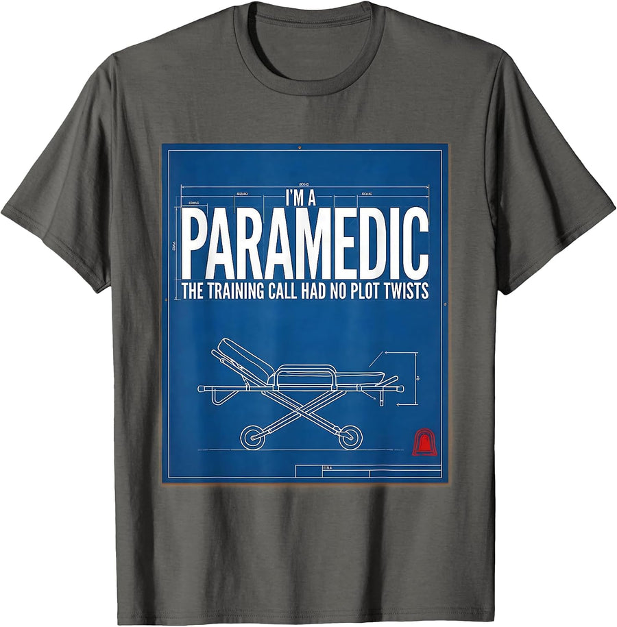 I'm A Paramedic—The Training Call Had No Plot Twists Funny T-Shirt - Asphalt Grey