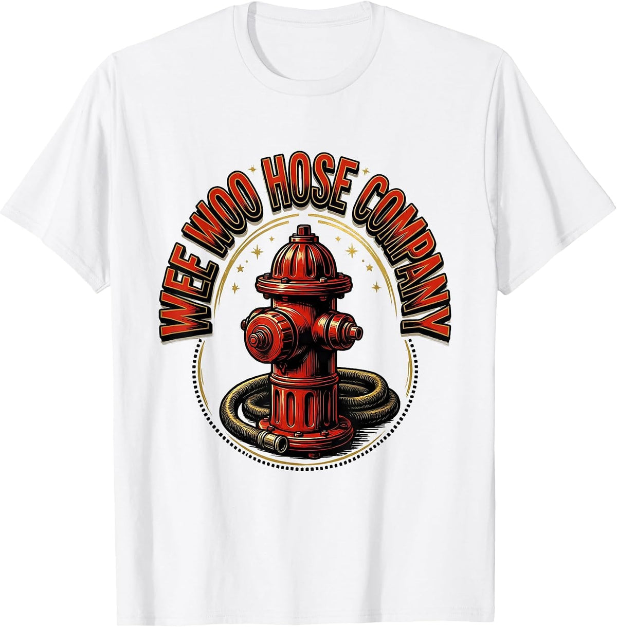 Men's Wee Woo Hose Company Funny Firefighter Fire Truck Humor Gift T-Shirt - White